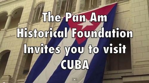 Video Pan Am Historical Foundation Invites You to Visit Cuba