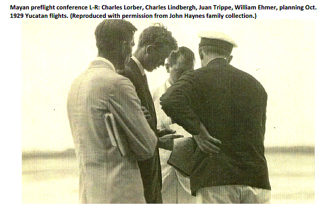 Mayan Preflight conference with Charles Lorber, Charles Lindbergh, Juan Trippe, William Ehmer, 1929 (John Haynes Family)