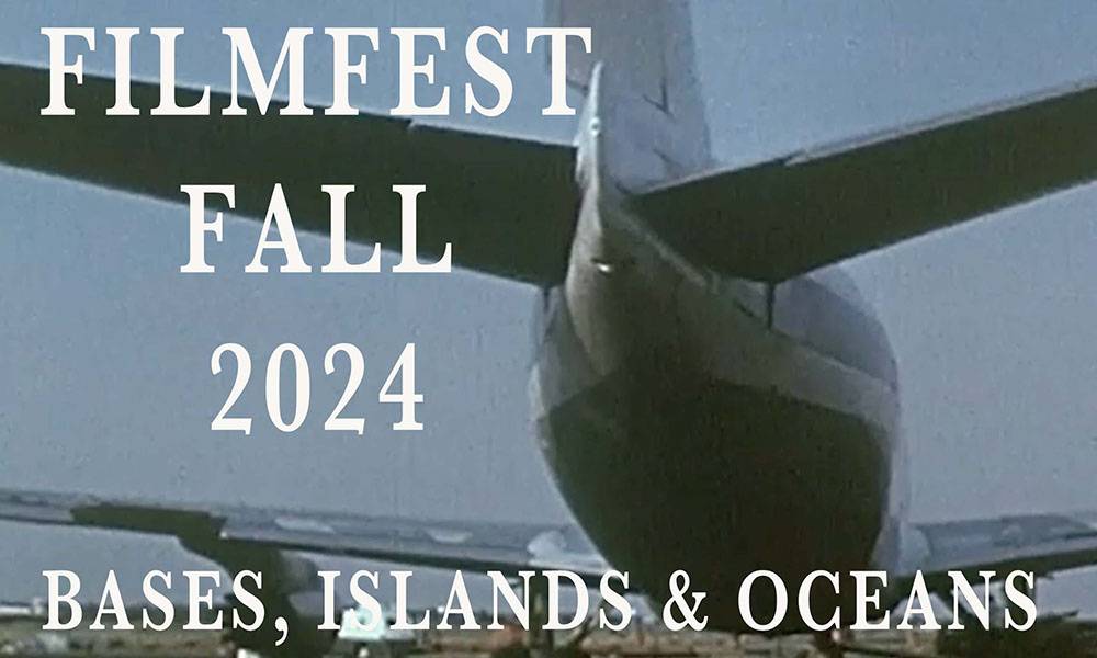 Bases, Islands & Oceans: Clipper Hall Fall 2024 Filmfest